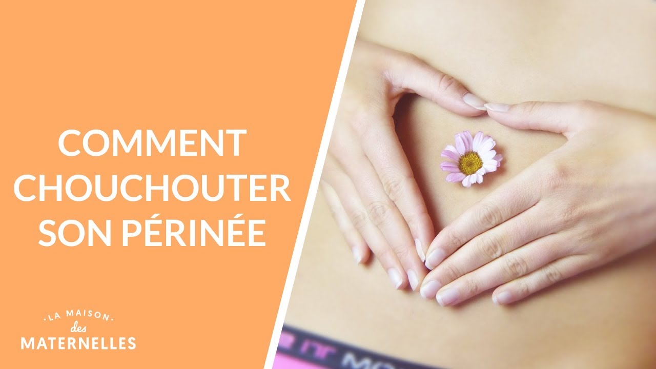 Comment chouchouter son périnée ?  - La Maison des maternelles #LMDM