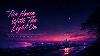 The House With The Light On (Style Unknown Remix) | Atmospheric Nightdrive Synthwave