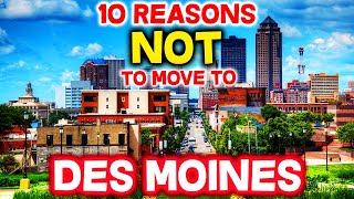 Top 10 Reasons NOT to Move to Des Moines, Iowa