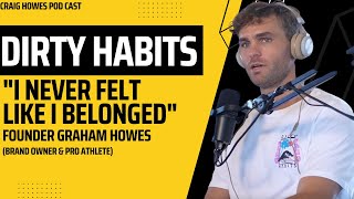 Dirty Habits Founder, Graham Howes. How to grow your brand and mental health in extreme sports