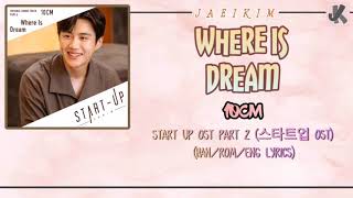 Where is Dream - 10CM  Start Up OST Part 6 (스타트업 OST) (Color-coded-Han/Rom/Eng Lyrics)