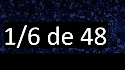 Como fazer 1 6 de 48?
