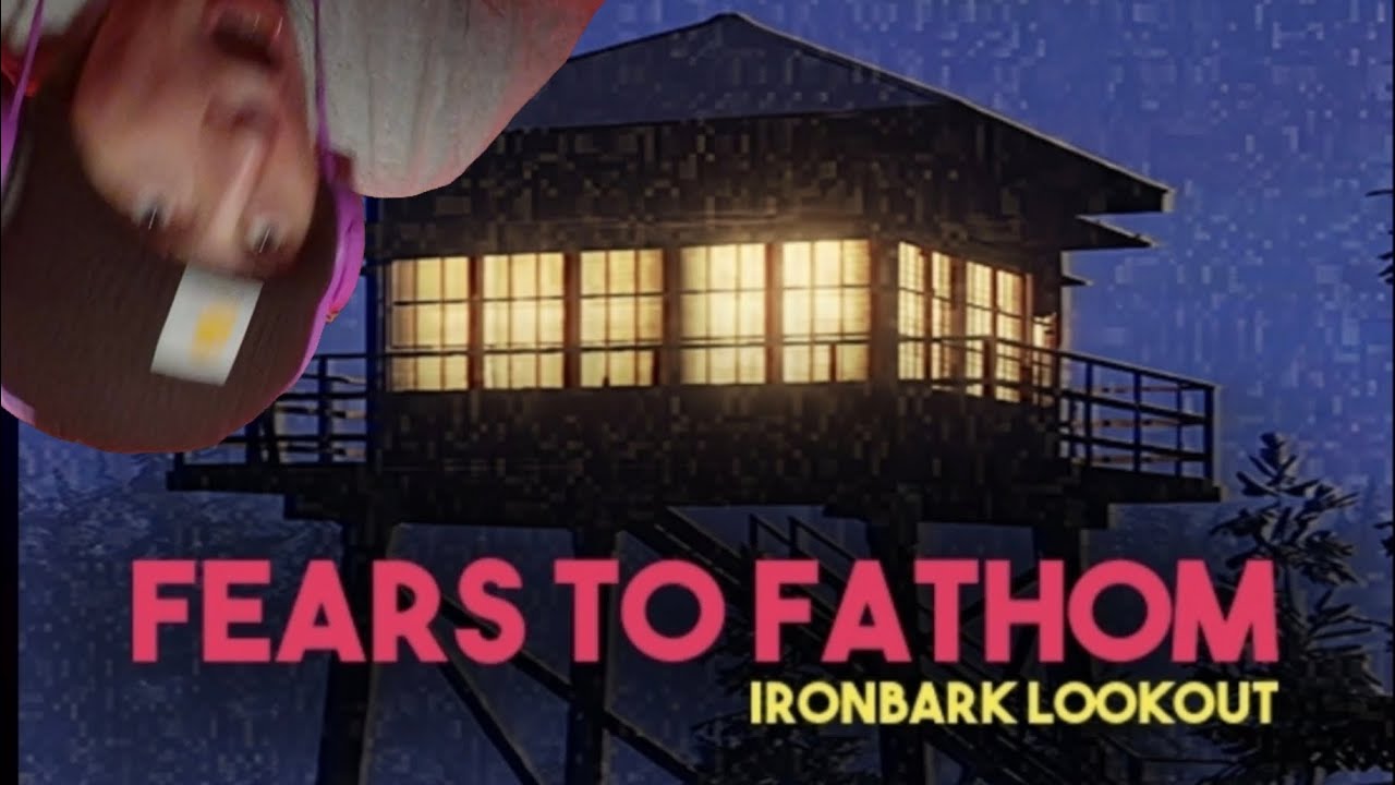 Fears To Fathom: Ironbark Lookout