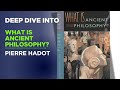 Unveiling What is Ancient Philosophy: A Deep Dive into Pierre Hadot’s Masterpiece