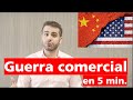La guerra comercial de EUA vs. China (en 5 min.)