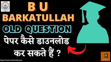 BU BARKATULLAH UNIVERSITY BHOPAL के Old Question पेपर कैसे डाउनलोड कर सकते हैं ? | Xam Study | 2022