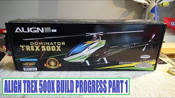 ALIGN TREX 500X BUILD PROGRESS PART 1
