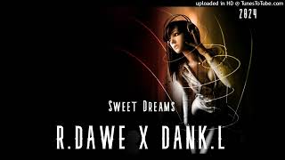 Video thumbnail of "R.Dawe X Dank.L - Sweet Dreams (Remix) 2024"