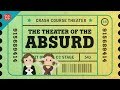 Beckett ionesco and the theater of the absurd crash course theater 45