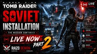 Danger Inside Soviet Base Part 2⚔️ Rise of the Tomb Raider LIVE