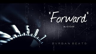 "Forward" - Dancehall Type Beat July 2018 "Bvrban"
