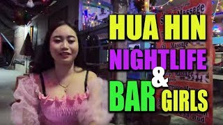 Hua Hin nightlife and Hua Hin bar girls. A walk in all Bar streets in Hua Hin 2018 / 2019