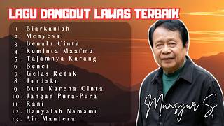 Kumpulan Lagu Dangdut Lawas Mansyur S Paling Hits Sepanjang Masa (Full Album Nostalgia)