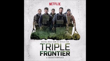 Triple Frontier Soundtrack - "Coordinates" - Disasterpeace
