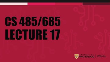 CS 485/685 - Lecture 17