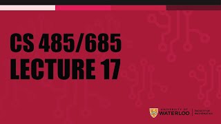 CS 485/685 - Lecture 17