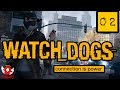 #02. Watch Dogs : Trip Numerique | Let&#39;s Play / Playthrough #02