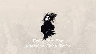 Uzak Bir Yer 70S Psychedelic Anatolian Rock - Anatolia Echo Tribe