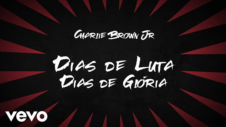 Charlie Brown Jr. - Dias de Luta, Dias de Glória