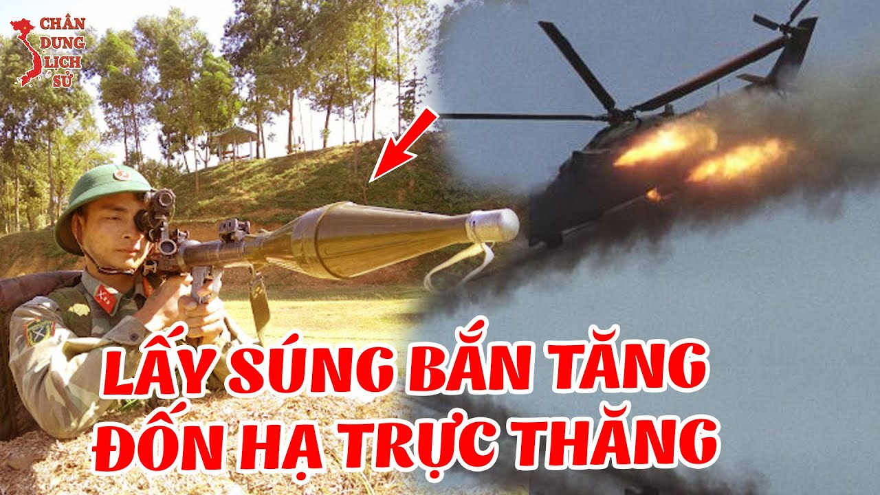 Lấy Súng Chống Tăng B41 Bắn Hạ 128 Trực Thăng, VN Đã Làm Điều Này Khiến ...