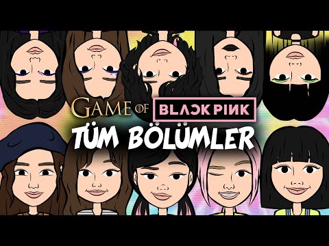 GAME OF BLACKPINK TÜM BÖLÜMLER
