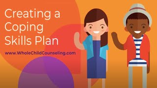 Creating a Coping Skills Plan by Whole Child Counseling