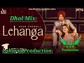 Lehanga dhol mix ekam chanoli ft dj guri by lahoria production new punjabi song 2023