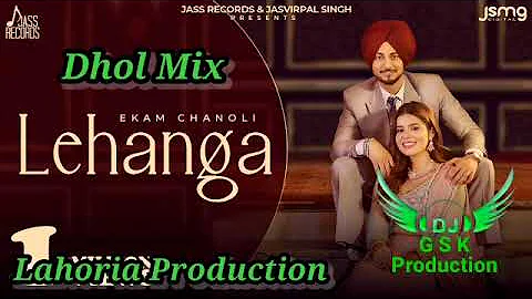 Lehanga Dhol Mix Ekam Chanoli ft Dj Guri by Lahoria Production New Punjabi Song 2023