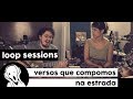 Versos Que Compomos na Estrada - Desate o mundo | Loop Sessions