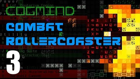 Cogmind - Combat Rollercoaster - Part 3: Fits & Starts