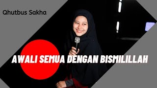 AWALI DENGAN BISMILLAH - QHUTBUS SAKHA