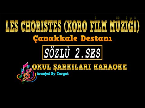 LES CHORISTES (ÇANAKKALE DESTANI) SÖZLÜ 2. SES