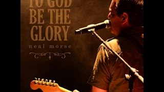 Miniatura de vídeo de "Neal Morse "To God Be The Glory" OFFICIAL VIDEO"