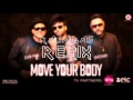 Move your body  dj shadow dubai  sean paul ft badshah raja das bootleg remix 2k17