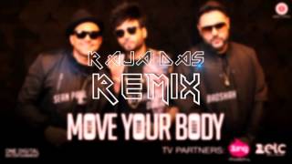 Move Your Body - DJ Shadow Dubai & Sean Paul ft Badshah (Raja Das Bootleg Remix) 2k17