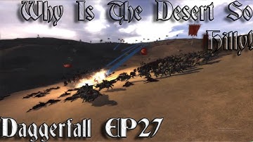 [27] Why Is The Desert So Hilly! | Daggerfall Campaign -  TESTW