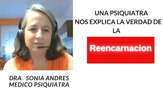 Una Doctora en  psiquiatria nos  explica la verdad de la reencarnacion