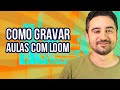 🔴 COMO GRAVAR AULAS COM O LOOM | Professores Particulares ✅📚🎓