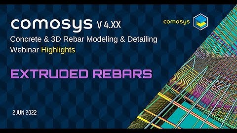 Modeling of Extruded Rebars : Comosys Concrete & 3D Rebar Detailing Webinar (2 JUN 2022)  Highlights