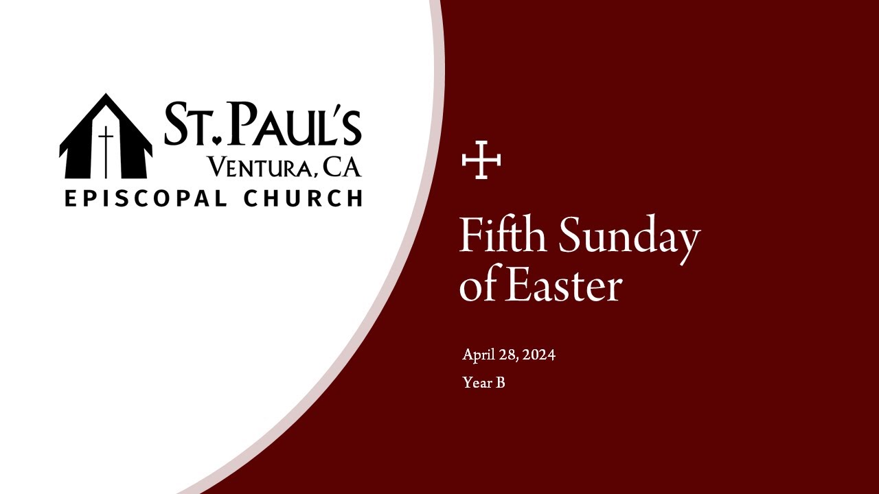 St. Paul’s Episcopal Church Ventura CA — Worship — April 28, 2024