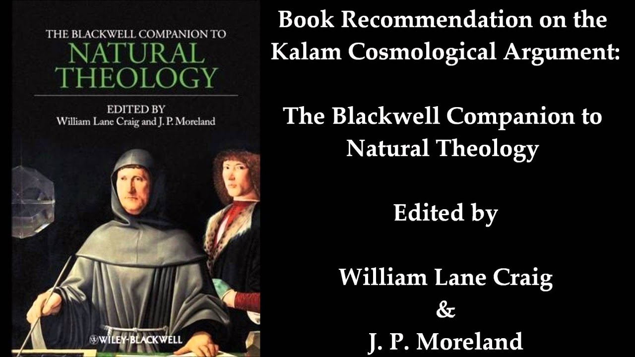The Blackwell Companion to Natural Theology (Books on Kalam