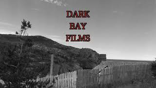 Dark Bay Films Opening - July 2022