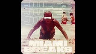 Jules - Miami Breaks