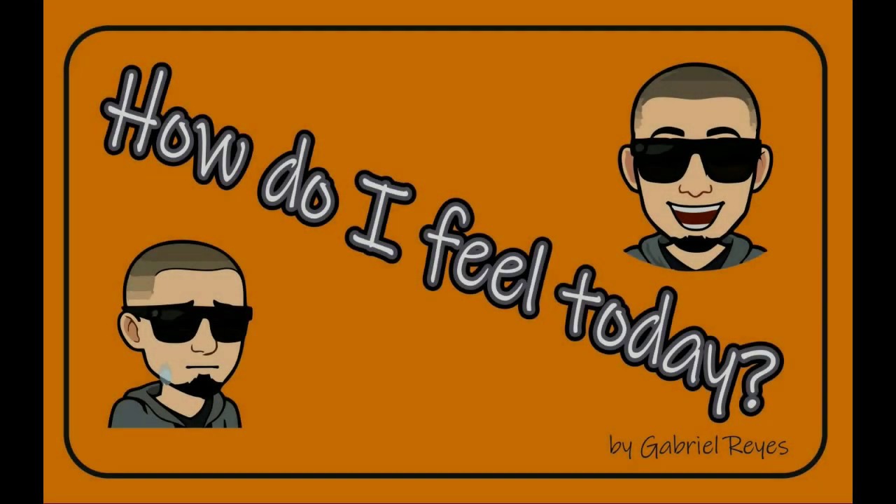 How Do You Feel Today YouTube