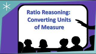 Ratio Reasoning - Converting Units of Measure