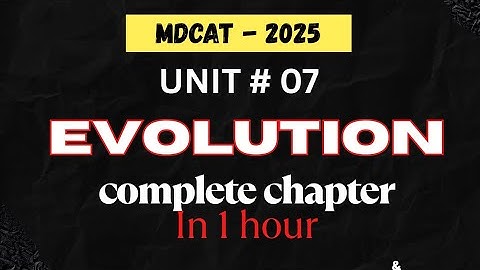 MDCAT-2025 | EVOLUTION IN ONE SHOT | PMDC UNIT 07