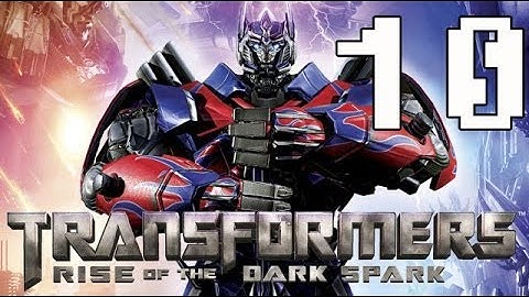 Transformers Rise Of The Dark Spark Walkthrough Part 10 - No Commentary Let
