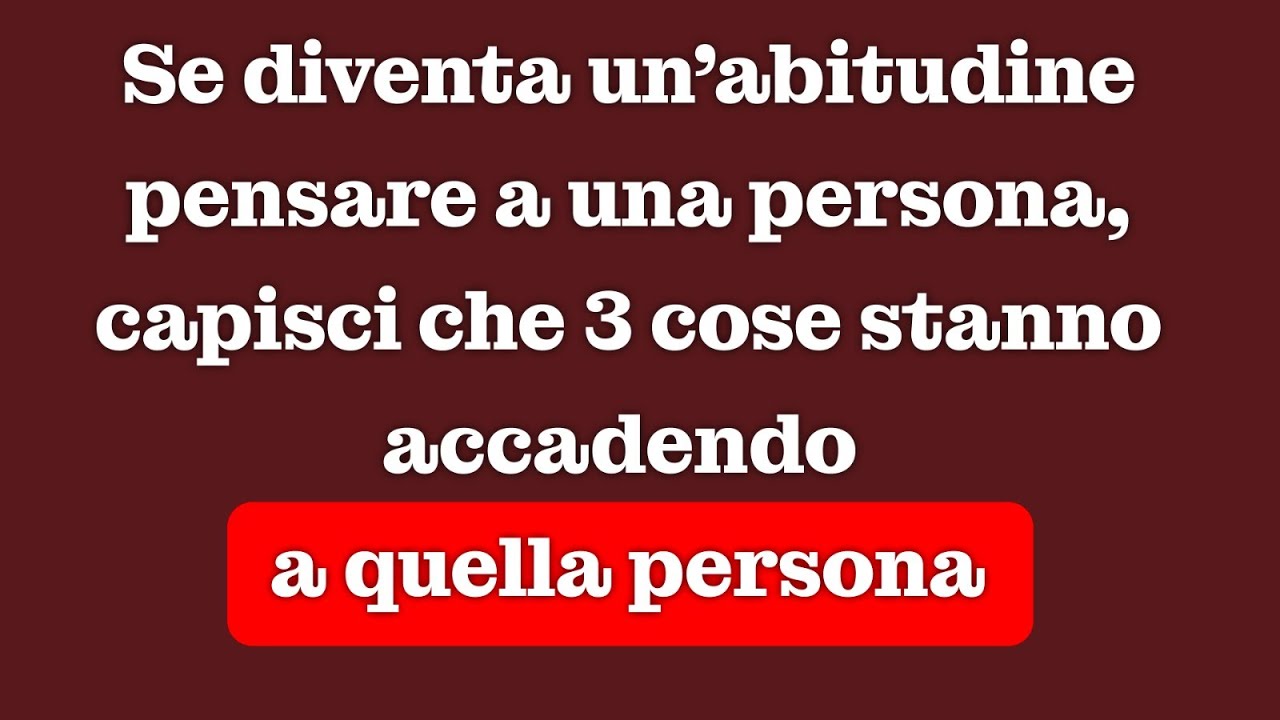 Quando pensi costantemente a una persona, queste cose iniziano ad accaderle