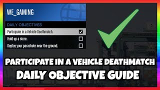 Participate In A Vehicle Deathmatch - Daily Objective Guide - Gta 5 Online