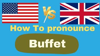 How to Pronounce "Buffet" | American vs. British English